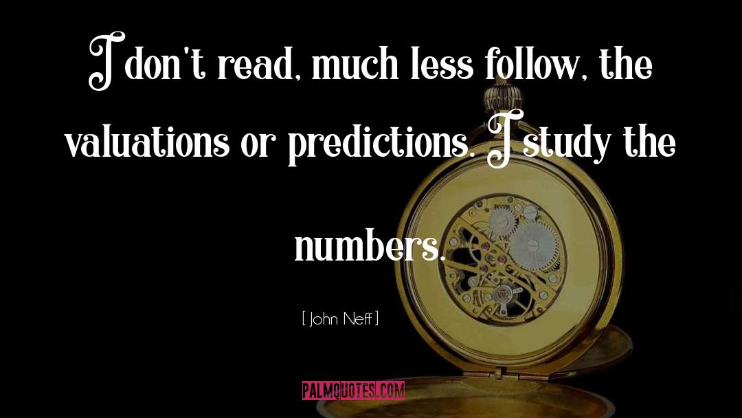 John Neff Quotes: I don't read, much less