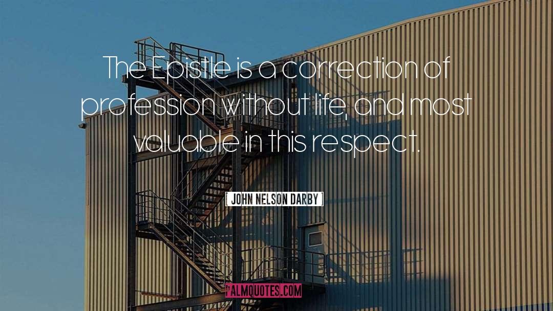 John Nelson Darby Quotes: The Epistle is a correction