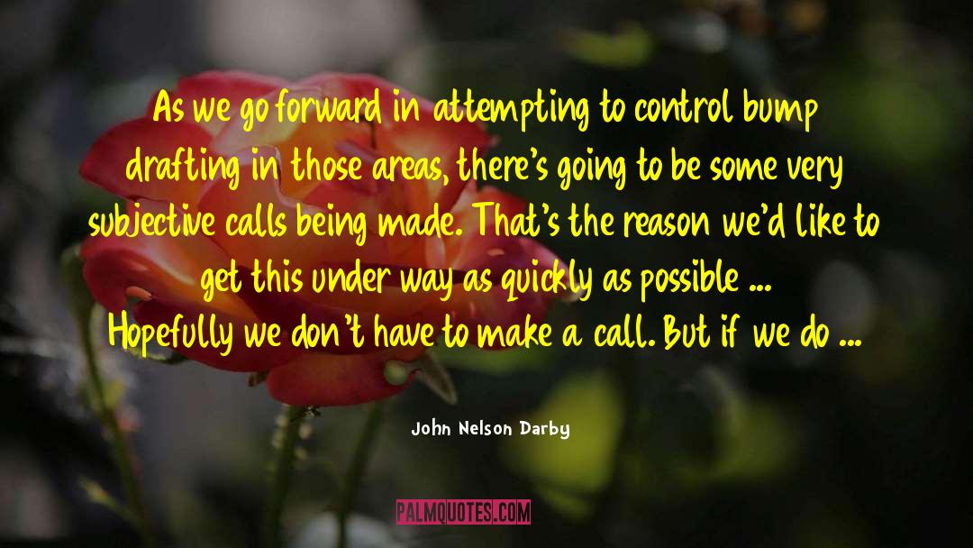John Nelson Darby Quotes: As we go forward in