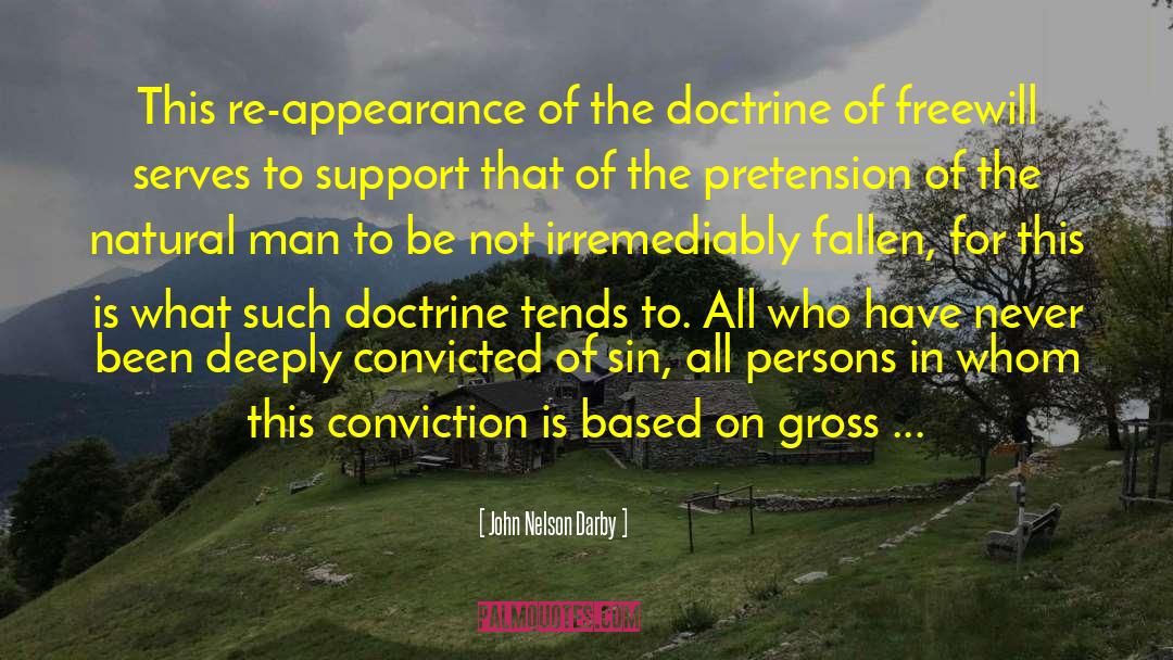 John Nelson Darby Quotes: This re-appearance of the doctrine