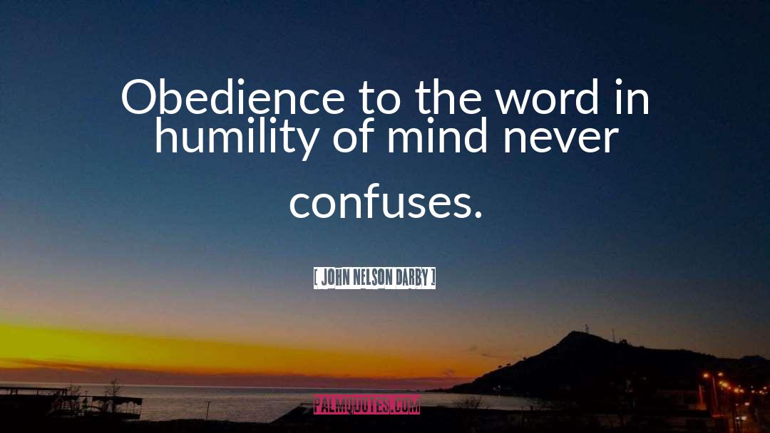 John Nelson Darby Quotes: Obedience to the word in