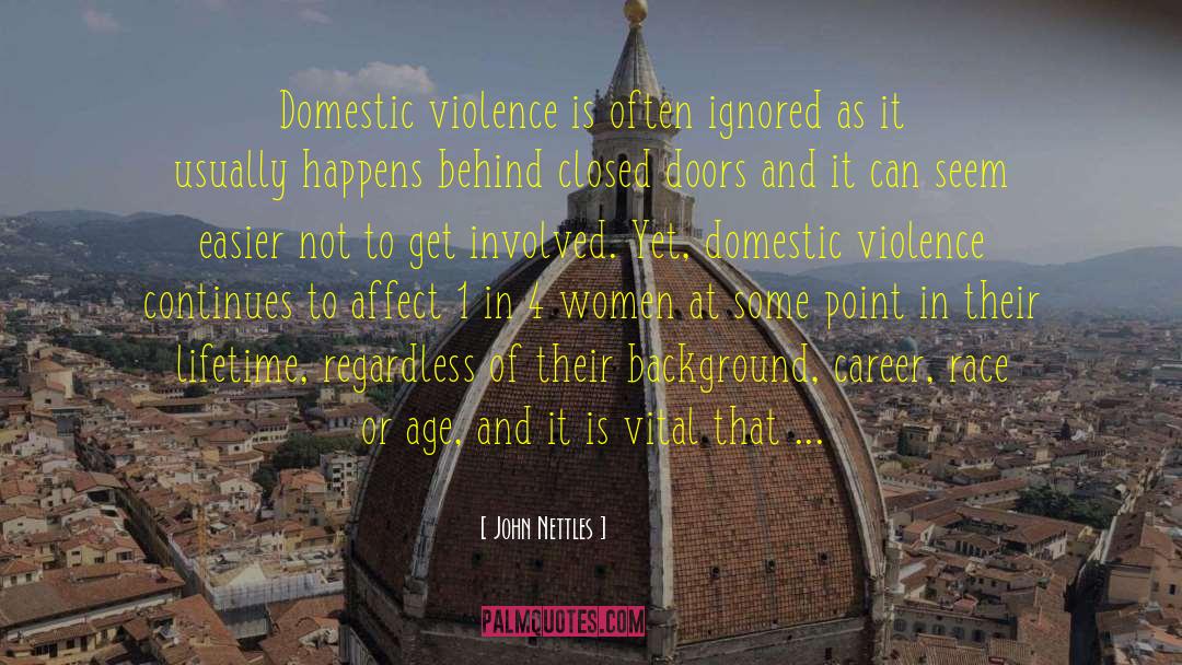 John Nettles Quotes: Domestic violence is often ignored