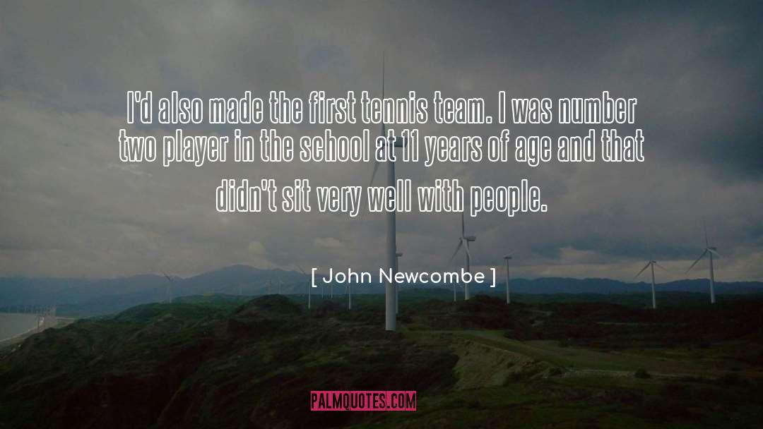 John Newcombe Quotes: I'd also made the first