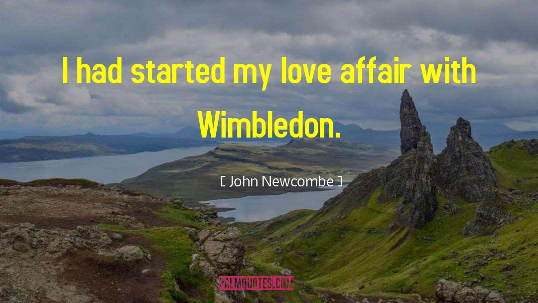 John Newcombe Quotes: I had started my love