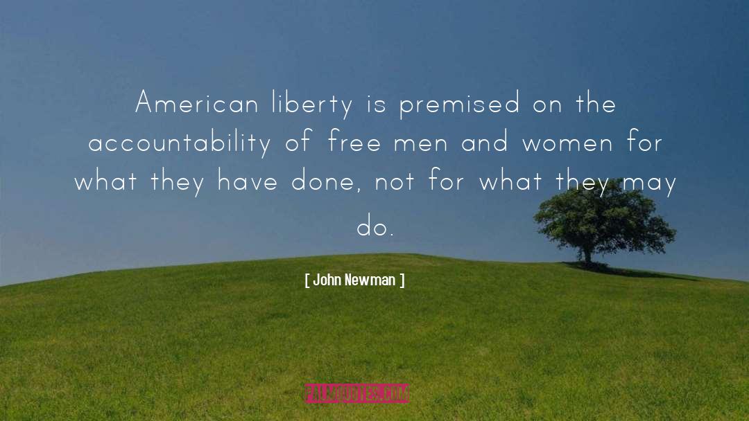 John Newman Quotes: American liberty is premised on