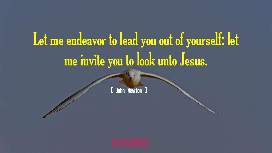 John Newton Quotes: Let me endeavor to lead