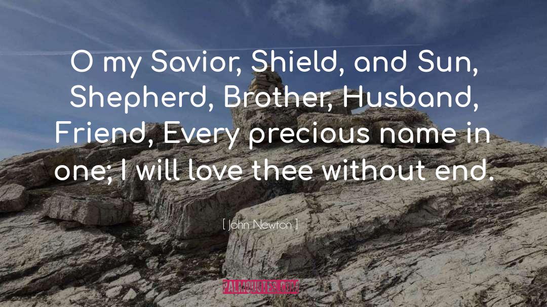 John Newton Quotes: O my Savior, Shield, and