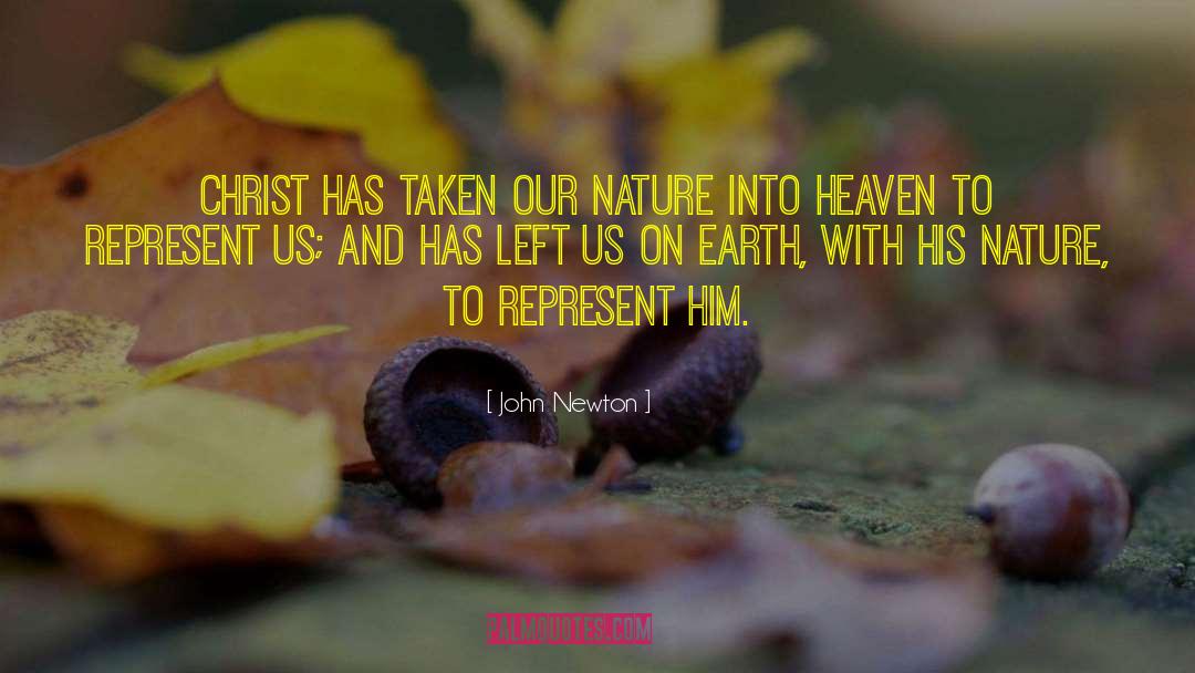 John Newton Quotes: Christ has taken our nature