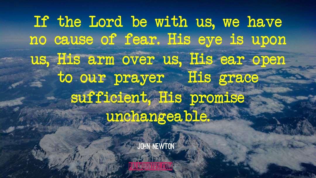John Newton Quotes: If the Lord be with