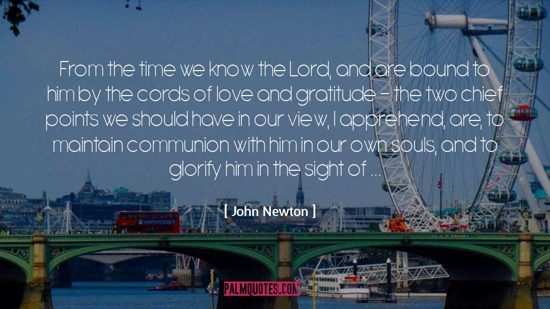 John Newton Quotes: From the time we know