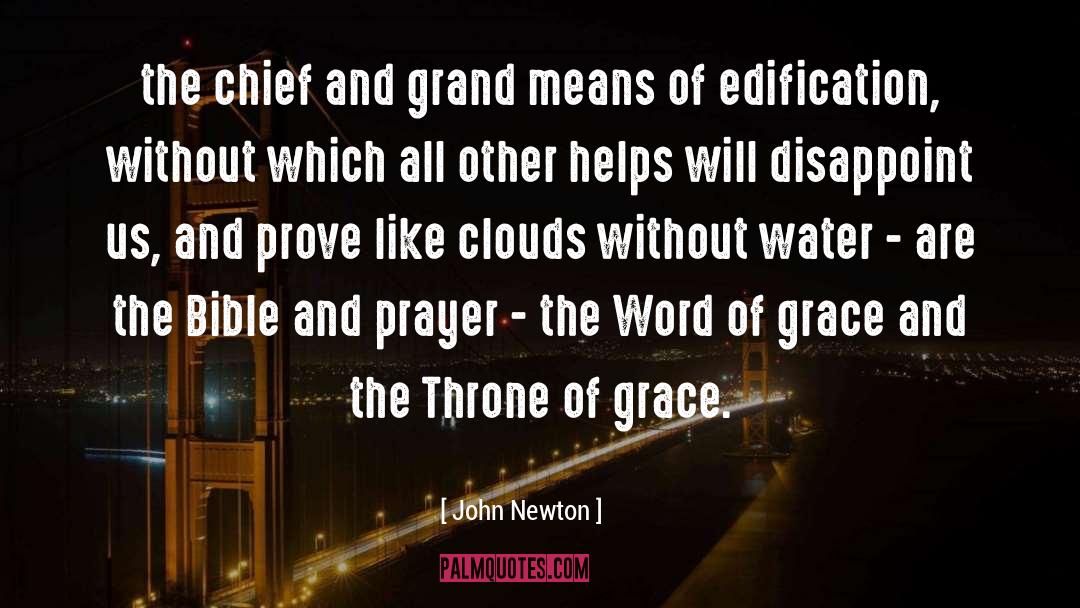 John Newton Quotes: the chief and grand means