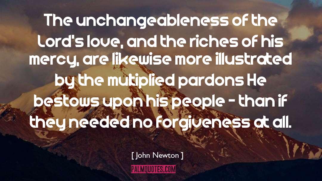 John Newton Quotes: The unchangeableness of the Lord's