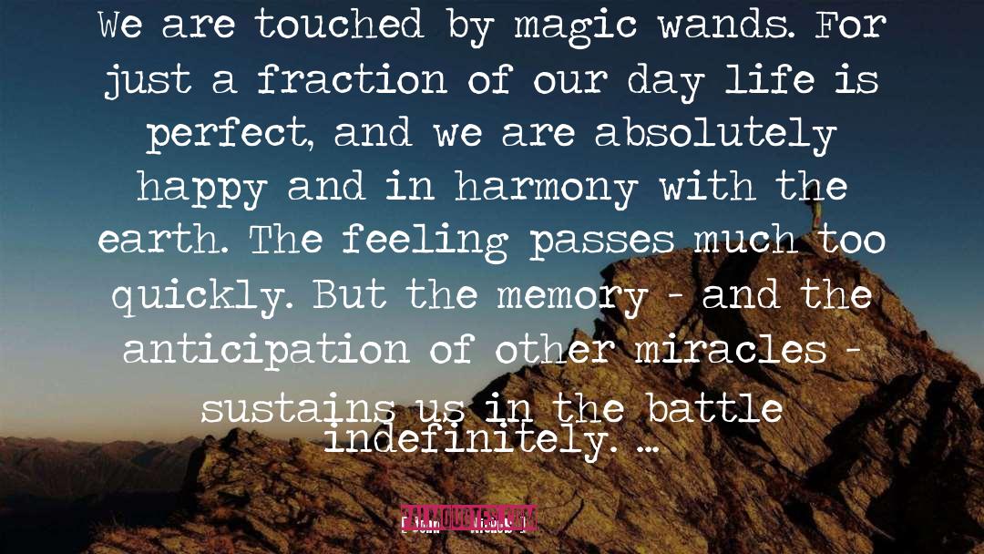 John Nichols Quotes: We are touched by magic