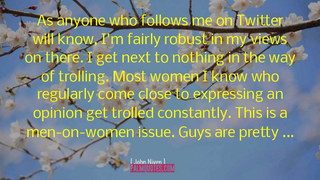 John Niven Quotes: As anyone who follows me