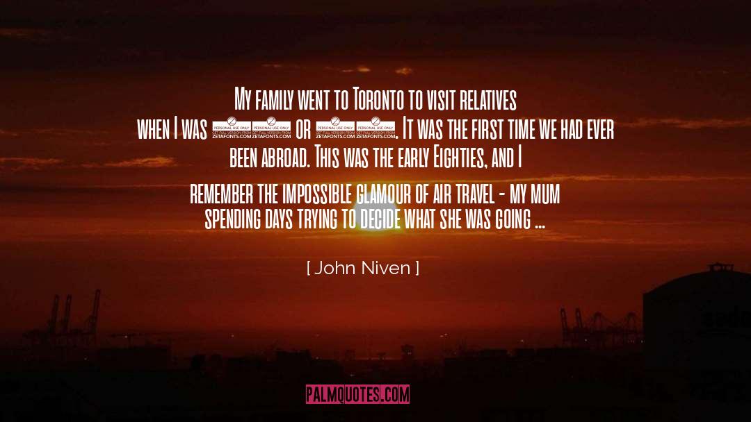 John Niven Quotes: My family went to Toronto
