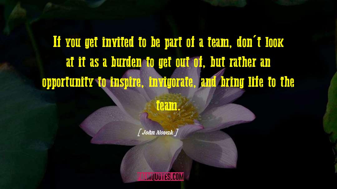 John Novak Quotes: If you get invited to