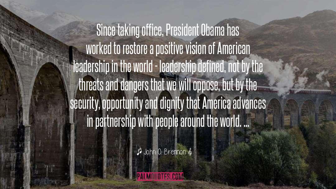 John O. Brennan Quotes: Since taking office, President Obama