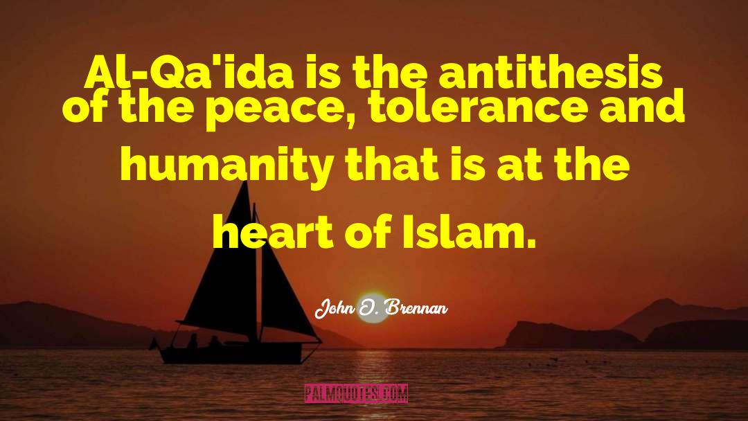 John O. Brennan Quotes: Al-Qa'ida is the antithesis of