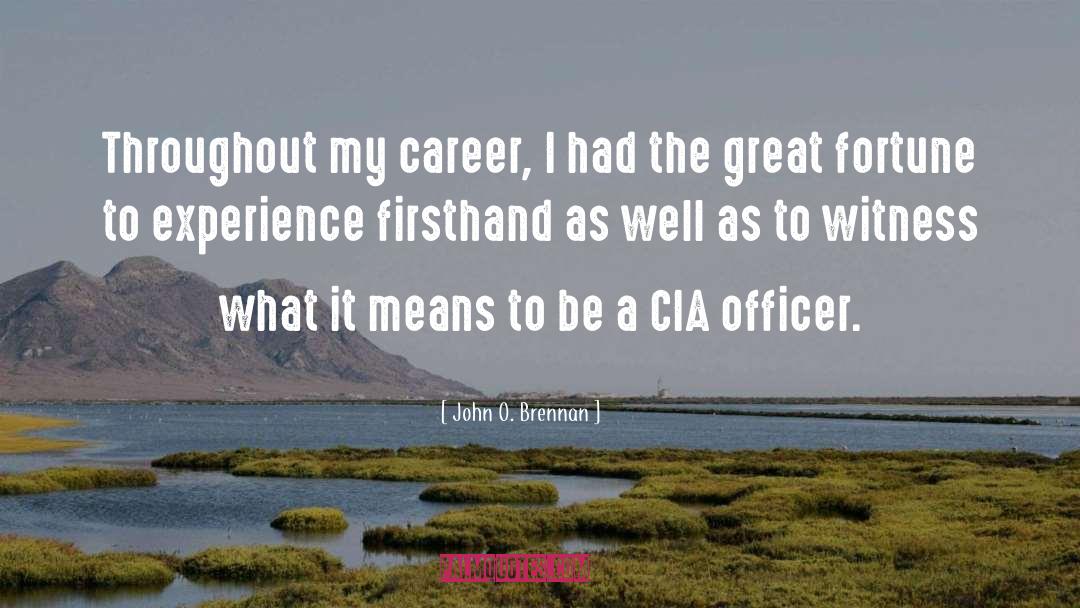 John O. Brennan Quotes: Throughout my career, I had