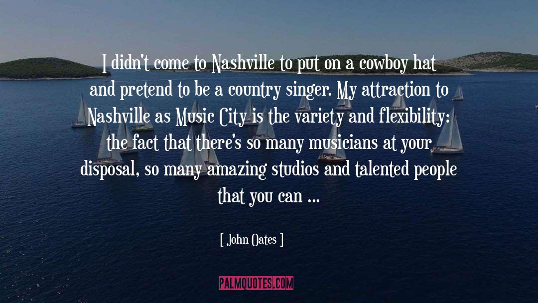 John Oates Quotes: I didn't come to Nashville