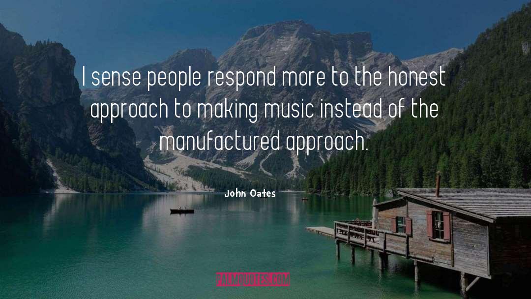 John Oates Quotes: I sense people respond more