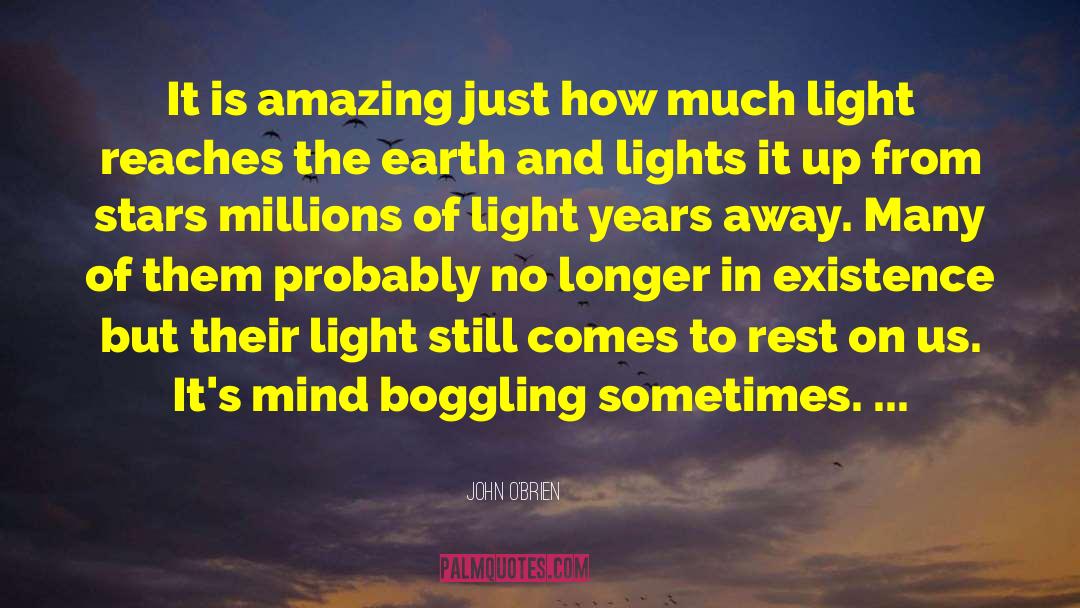 John  O'Brien Quotes: It is amazing just how