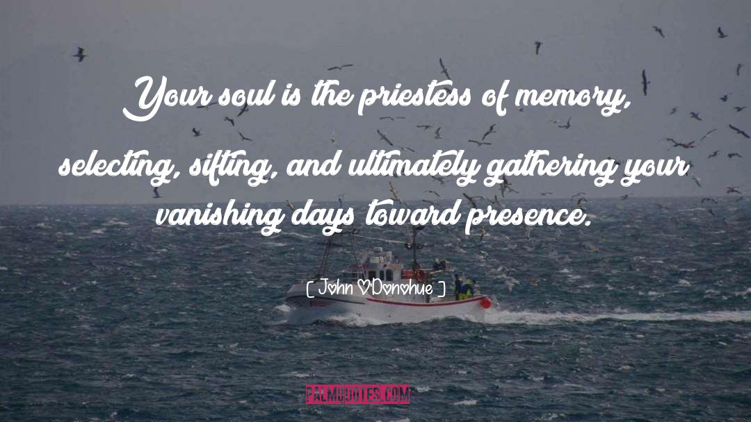 John O’Donohue Quotes: Your soul is the priestess