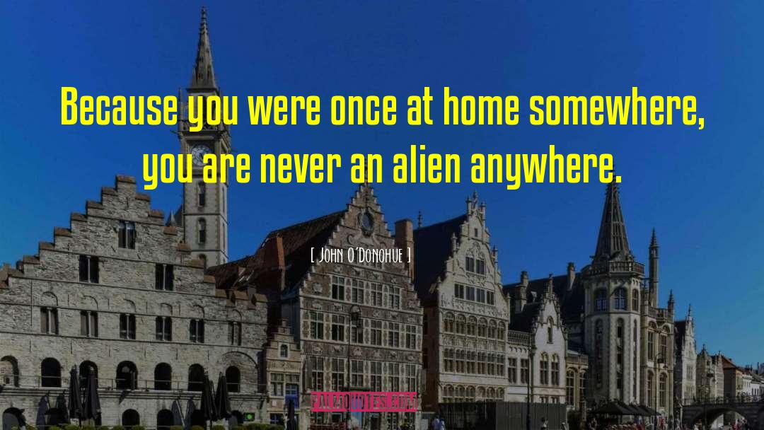 John O’Donohue Quotes: Because you were once at