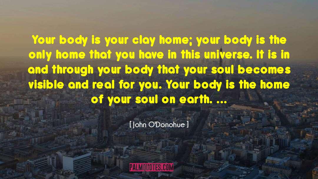 John O’Donohue Quotes: Your body is your clay