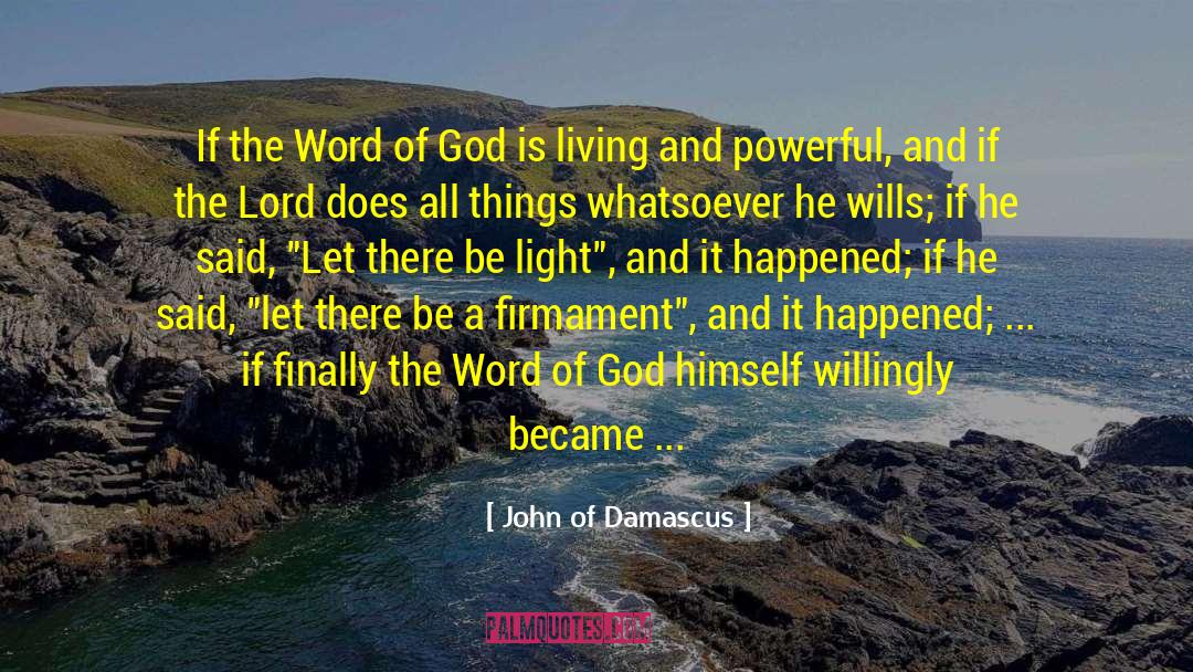 John Of Damascus Quotes: If the Word of God