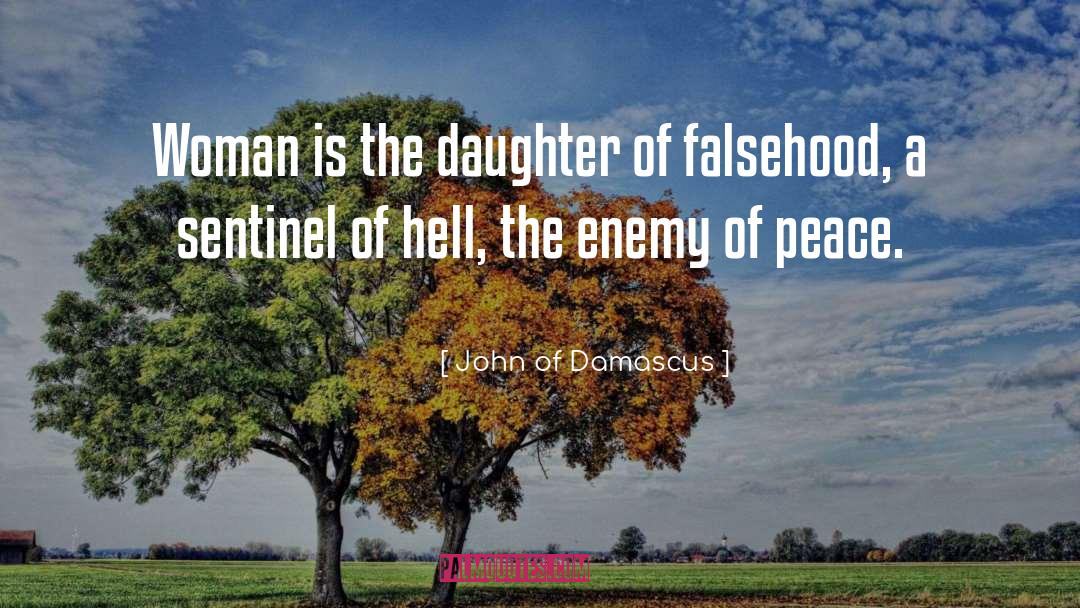 John Of Damascus Quotes: Woman is the daughter of