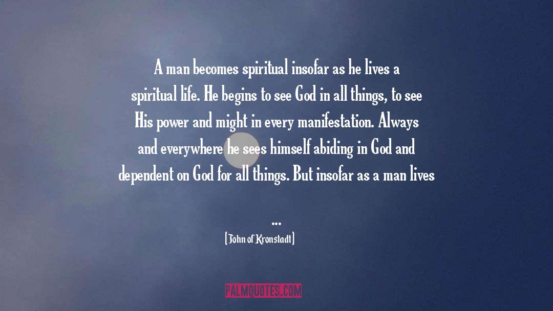 John Of Kronstadt Quotes: A man becomes spiritual insofar