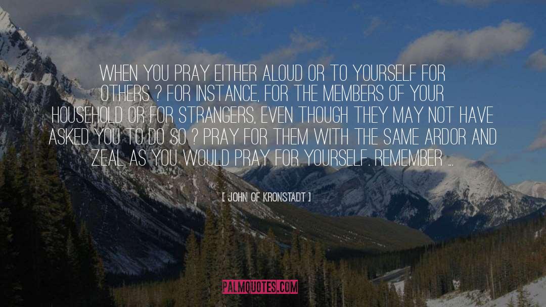 John Of Kronstadt Quotes: When you pray either aloud