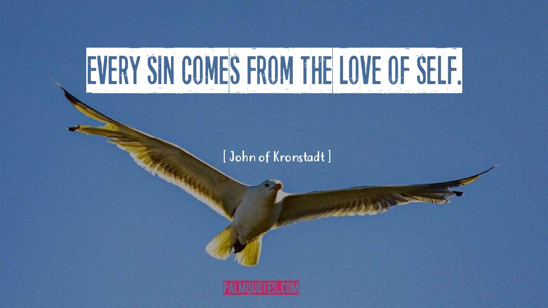 John Of Kronstadt Quotes: Every sin comes from the