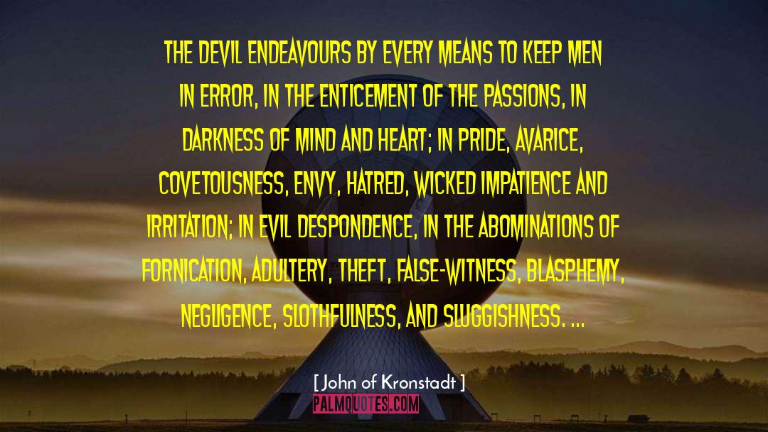 John Of Kronstadt Quotes: The Devil endeavours by every