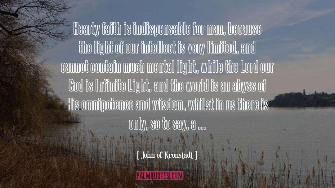 John Of Kronstadt Quotes: Hearty faith is indispensable for