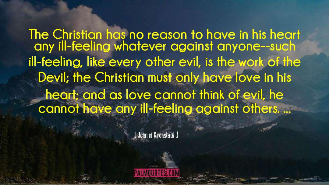 John Of Kronstadt Quotes: The Christian has no reason