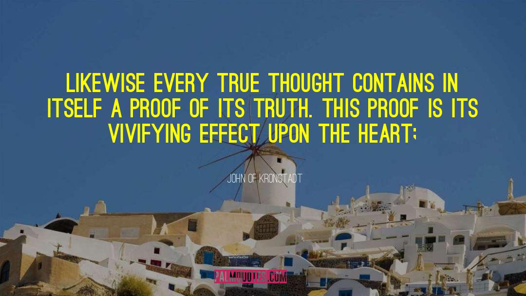 John Of Kronstadt Quotes: Likewise every true thought contains