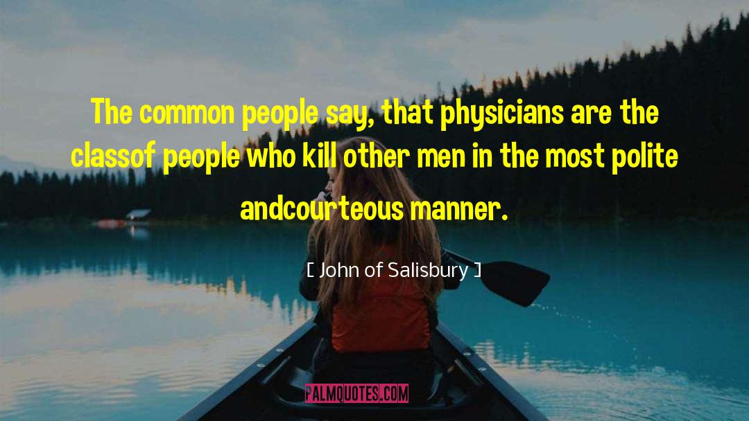 John Of Salisbury Quotes: The common people say, that