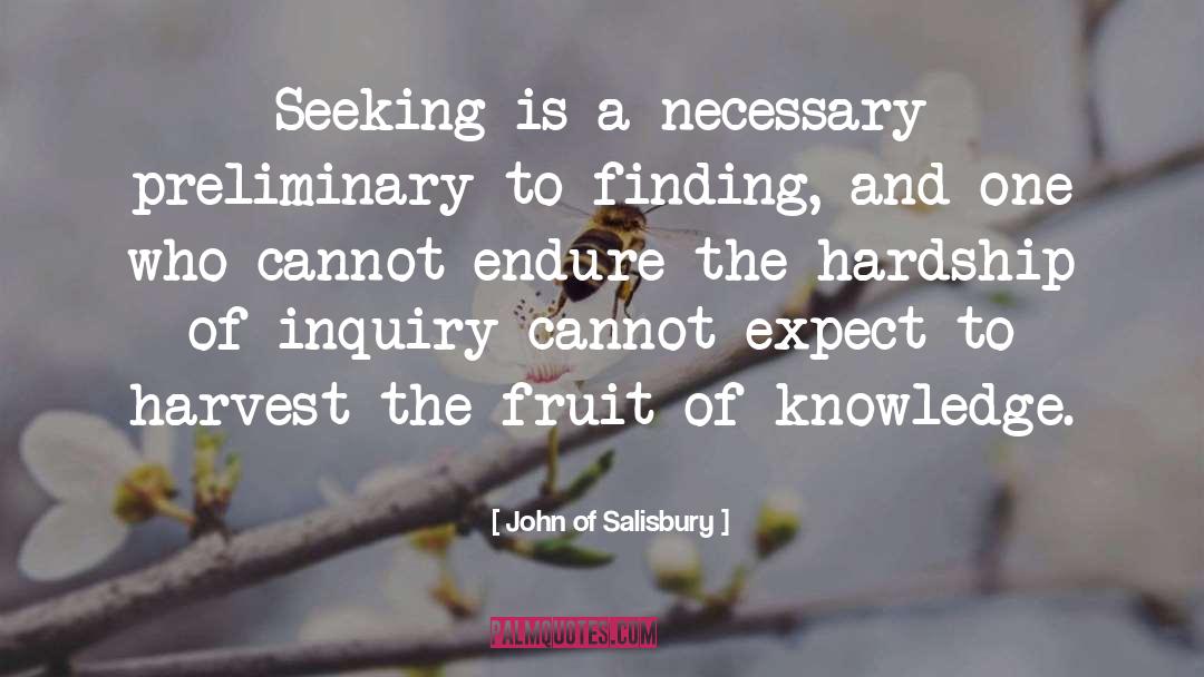 John Of Salisbury Quotes: Seeking is a necessary preliminary