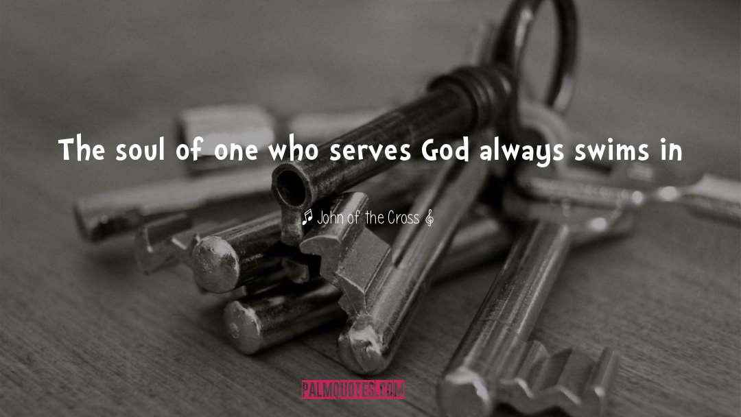 John Of The Cross Quotes: The soul of one who