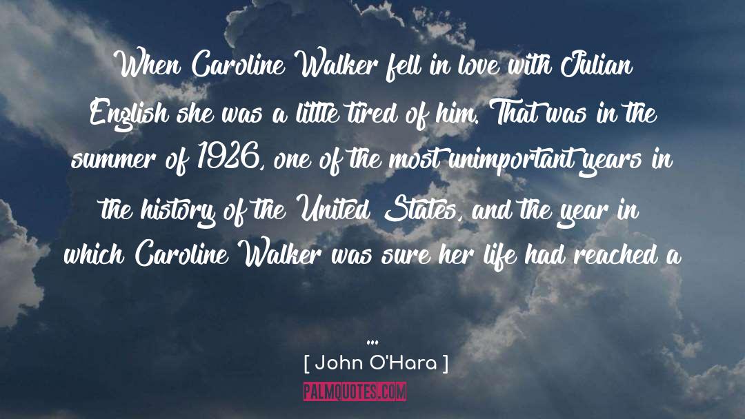 John O'Hara Quotes: When Caroline Walker fell in