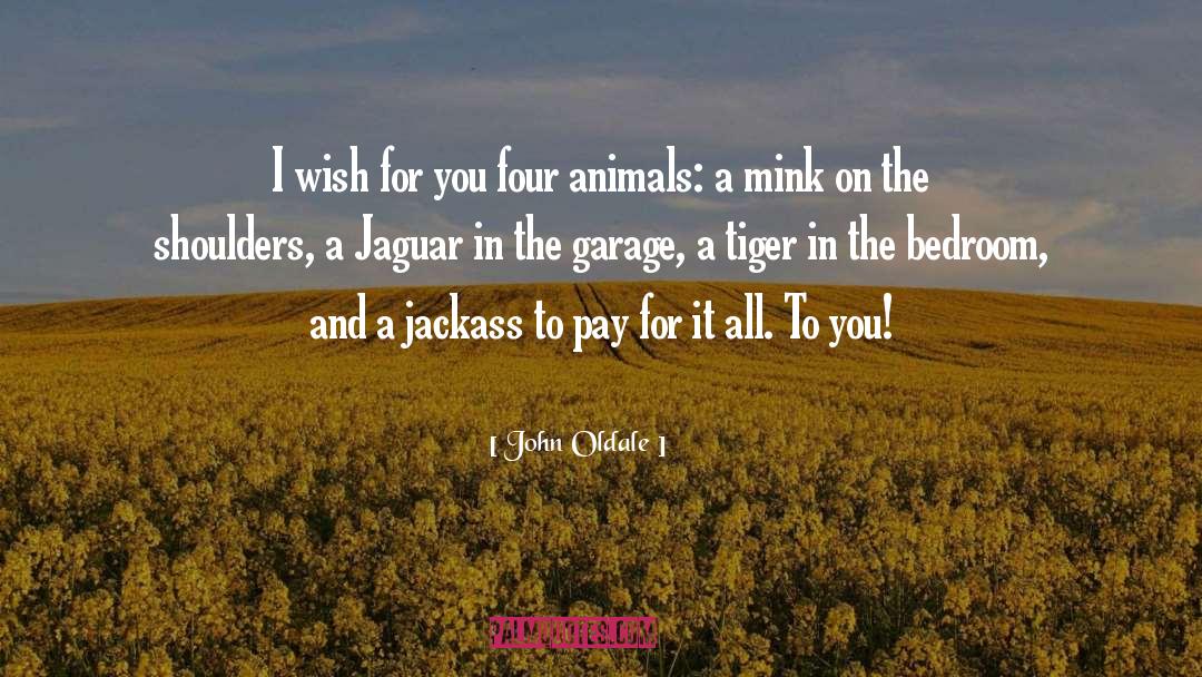 John Oldale Quotes: I wish for you four