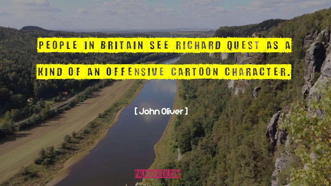 John Oliver Quotes: People in Britain see Richard