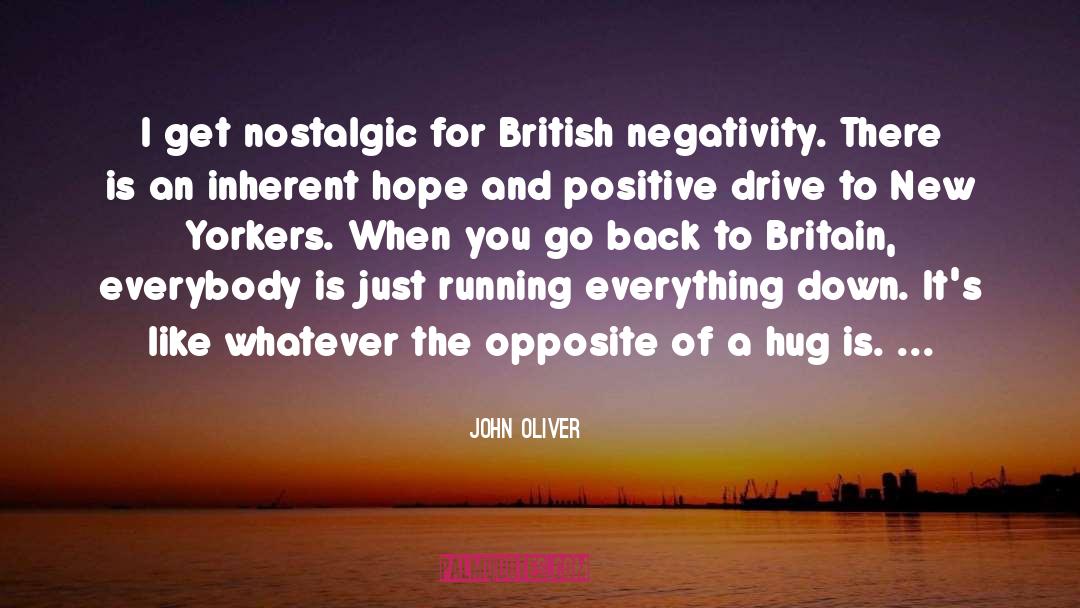 John Oliver Quotes: I get nostalgic for British