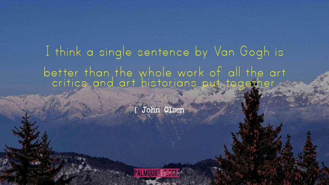 John Olsen Quotes: I think a single sentence