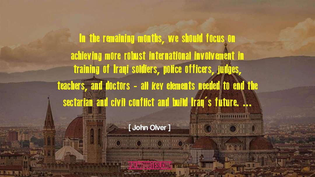John Olver Quotes: In the remaining months, we