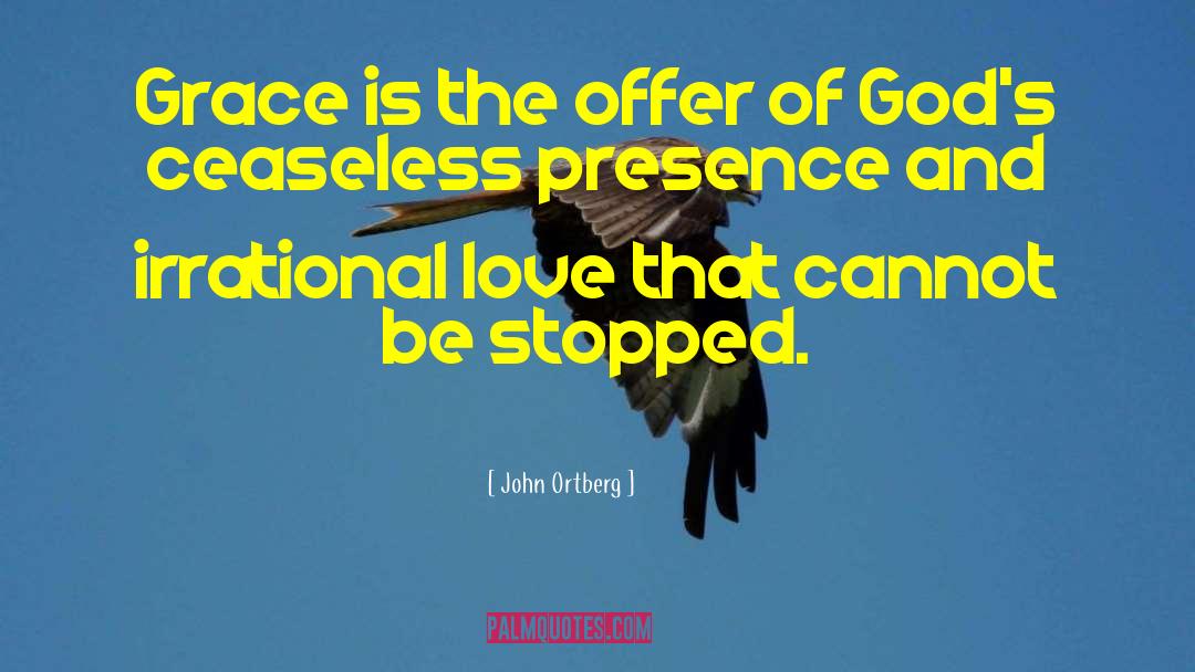 John Ortberg Quotes: Grace is the offer of
