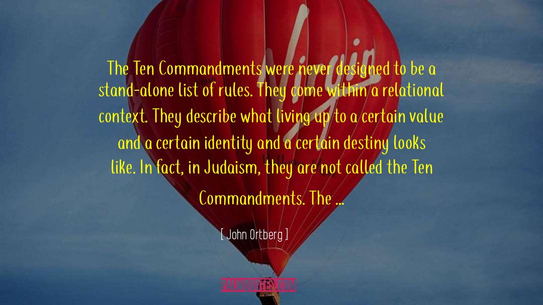 John Ortberg Quotes: The Ten Commandments were never