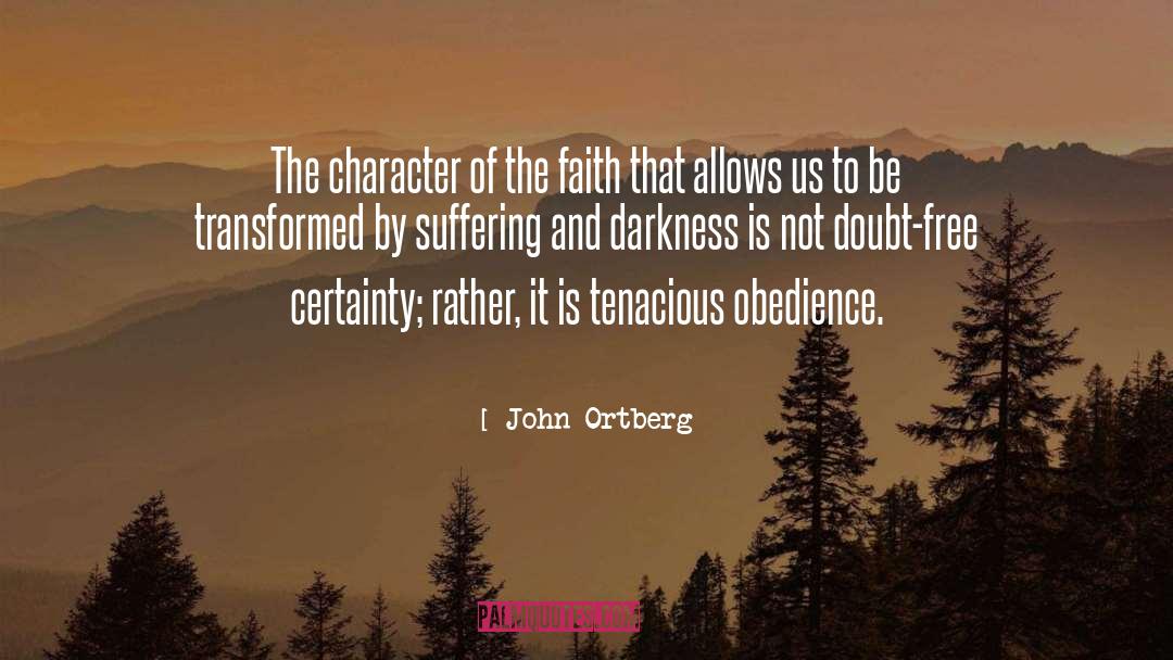 John Ortberg Quotes: The character of the faith